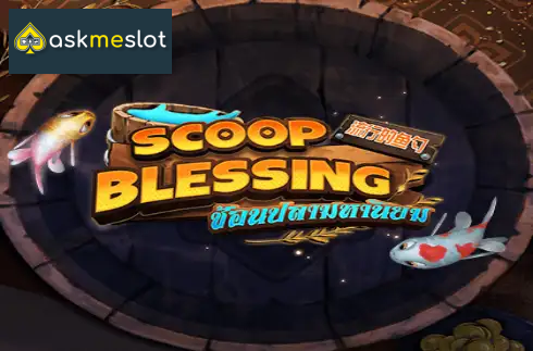 Scoop Blessing